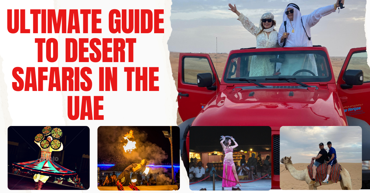 Ultimate Guide to Desert Safaris in the UAE